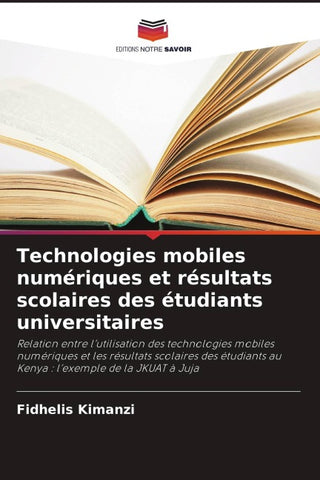 Technologies mobiles numériques et résultats scolaires des étudiants universitaires