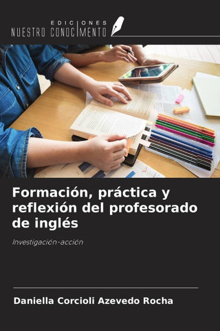 Formación, práctica y reflexión del profesorado de inglés