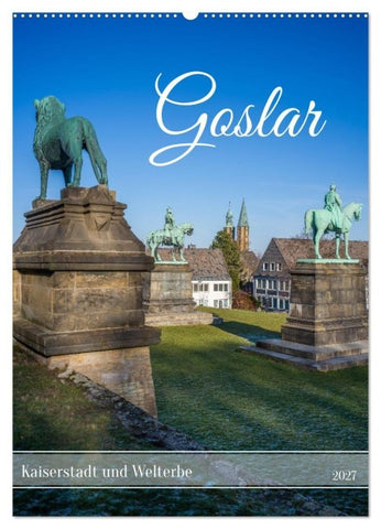 Goslar - Kaiserstadt und Welterbe (Wandkalender 2027 DIN A2 hoch), CALVENDO Monatskalender