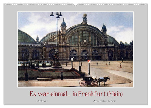 Es war einmal... in Frankfurt (Main) (Wandkalender 2027 DIN A2 quer), CALVENDO Monatskalender