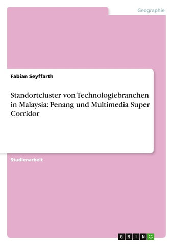 Standortcluster von Technologiebranchen in Malaysia: Penang und Multimedia Super Corridor