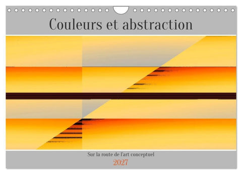Couleurs et abstraction (Calendrier mural 2027 DIN A4 vertical), CALVENDO calendrier mensuel