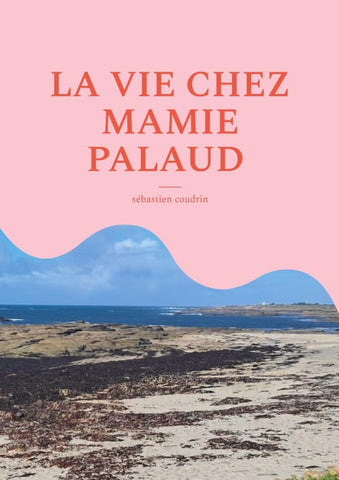 La vie chez mamie palaud