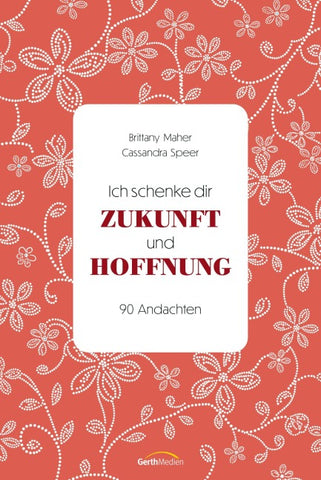 Ich schenke dir Zukunft und Hoffnung