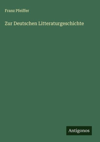Zur Deutschen Litteraturgeschichte