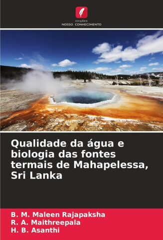 Qualidade da água e biologia das fontes termais de Mahapelessa, Sri Lanka
