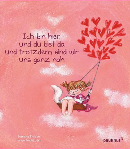 Ich bin hier und du bist da und trotzdem sind wir uns ganz nah