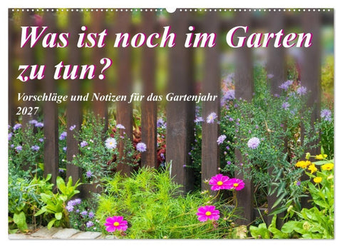 Was ist noch im Garten zu tun? (Wandkalender 2027 DIN A2 quer), CALVENDO Monatskalender