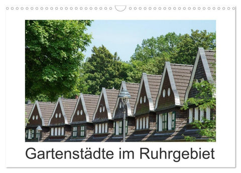 Gartenstädte im Ruhrgebiet (Wandkalender 2027 DIN A3 quer), CALVENDO Monatskalender