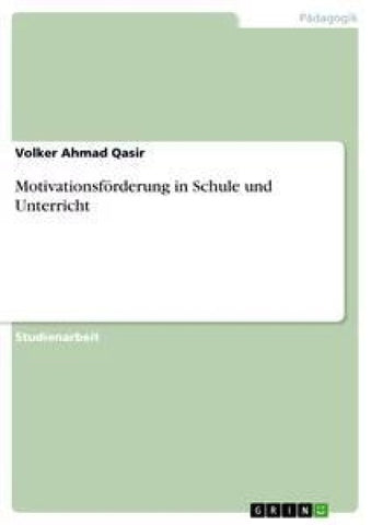 Motivationsförderung in Schule und Unterricht