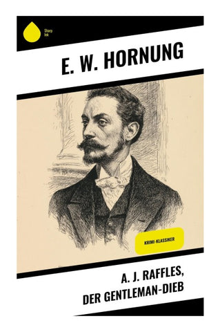 A. J. Raffles, der Gentleman-Dieb