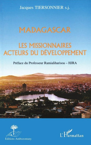 MADAGASCAR LES MISSIONNAIRES ACTEURS DU DÉVELOPPEMENT