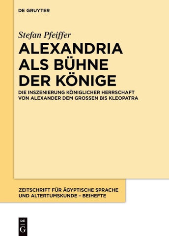 Alexandria als Bühne der Könige