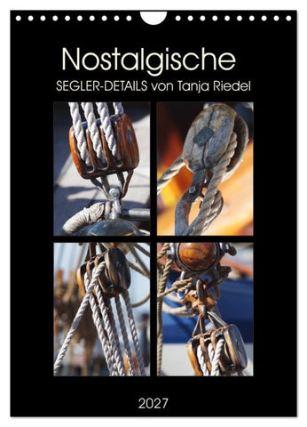 Nostalgische Segler-Details (Wandkalender 2027 DIN A4 hoch), CALVENDO Monatskalender