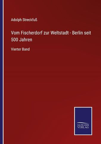 Vom Fischerdorf zur Weltstadt - Berlin seit 500 Jahren