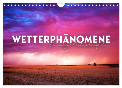 Wetterphänomene - Einmalige Naturschauspiele. (Wandkalender 2027 DIN A4 quer), CALVENDO Monatskalender