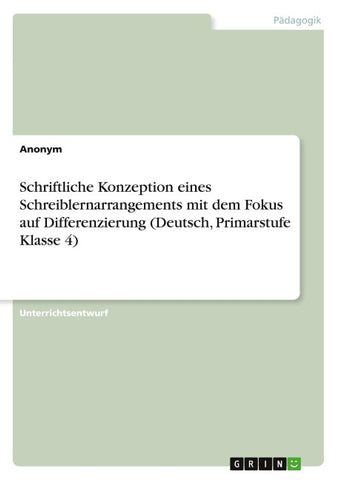Schriftliche Konzeption eines Schreiblernarrangements mit dem Fokus auf Differenzierung (Deutsch, Primarstufe Klasse 4)