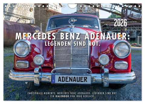 Mercedes Benz Adenauer: Legenden sind rot. (Wandkalender 2026 DIN A4 quer), CALVENDO Monatskalender