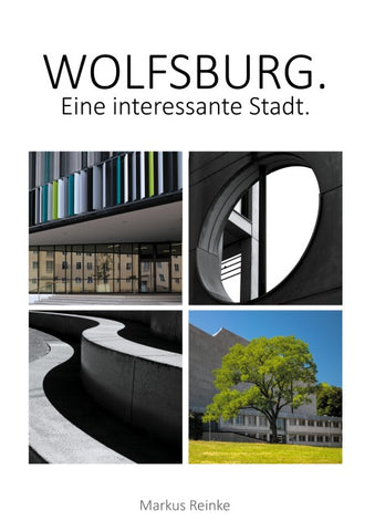 Wolfsburg. Eine interessante Stadt
