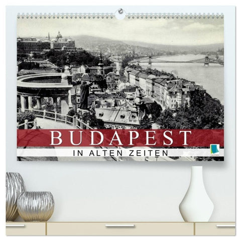 Budapest: in alten Zeiten (hochwertiger Premium Wandkalender 2027 DIN A2 quer), Kunstdruck in Hochglanz