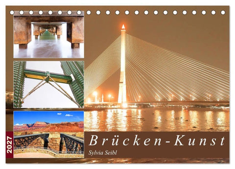 Brücken - Kunst (Tischkalender 2027 DIN A5 quer), CALVENDO Monatskalender