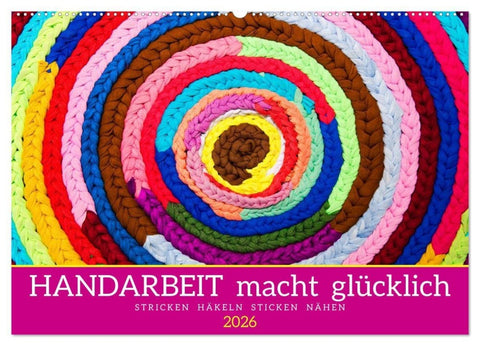 Handarbeit macht glücklich (Wandkalender 2026 DIN A2 quer), CALVENDO Monatskalender