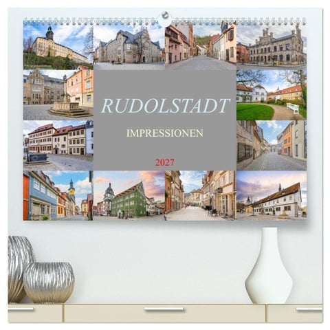 Rudolstadt Impressionen (hochwertiger Premium Wandkalender 2027 DIN A2 quer), Kunstdruck in Hochglanz