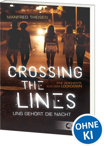 Crossing the Lines - Uns gehört die Nacht