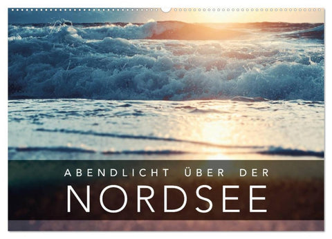 Abendlicht über der Nordsee (Wandkalender 2026 DIN A2 quer), CALVENDO Monatskalender
