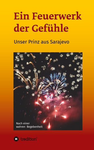 Ein Feuerwerk der Gefühle - Unser Prinz aus Sarajevo