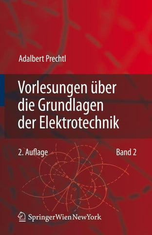 Vorlesungen über die Grundlagen der Elektrotechnik