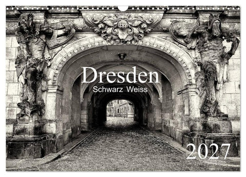Dresden Schwarz Weiss 2027 (Wandkalender 2027 DIN A3 quer), CALVENDO Monatskalender