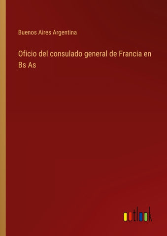 Oficio del consulado general de Francia en Bs As