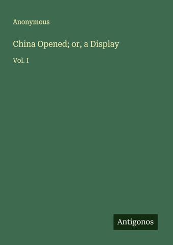 China Opened; or, a Display