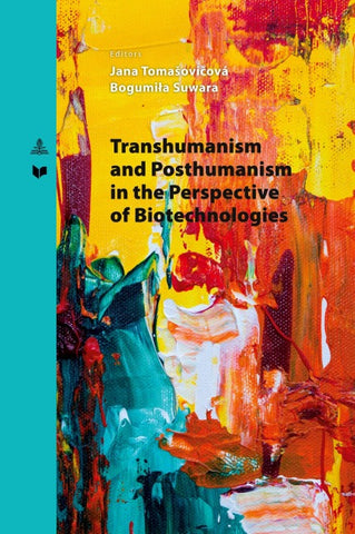 Transhumanism and Posthumanism in the Perspective of Biotechnologies