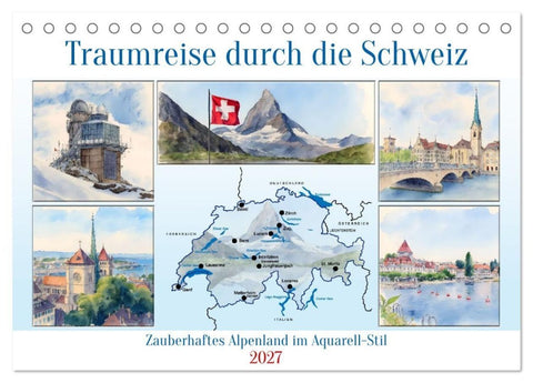 Traumreise durch die Schweiz (Tischkalender 2027 DIN A5 quer), CALVENDO Monatskalender