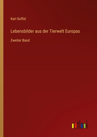 Lebensbilder aus der Tierwelt Europas