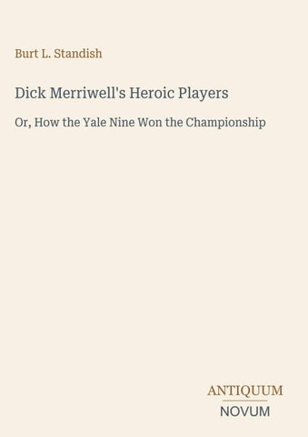 Dick Merriwell's Heroic Players