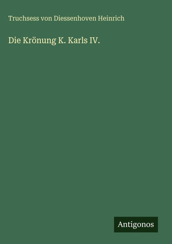 Die Krönung K. Karls IV.