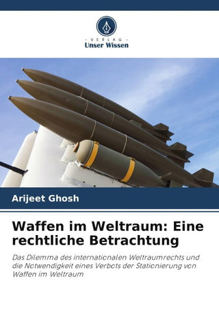 Waffen im Weltraum: Eine rechtliche Betrachtung