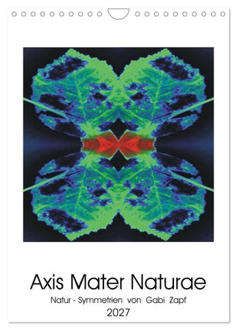 Axis Mater Naturae (Wandkalender 2027 DIN A4 hoch), CALVENDO Monatskalender