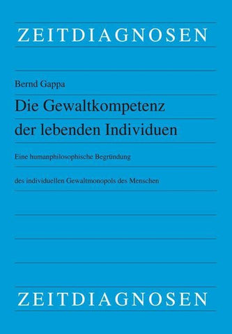 Die Gewaltkompetenz der lebenden Individuen