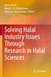 Solving Halal Industry Issues Through Research in Halal Sciences