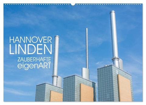 HANNOVER LINDEN ZAUBERHAFTE eigenART (Wandkalender 2026 DIN A2 quer), CALVENDO Monatskalender