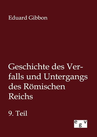Geschichte des Verfalls und Untergangs des Römischen Reichs