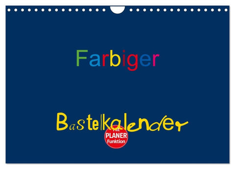 Farbiger Bastelkalender (Wandkalender 2026 DIN A4 quer), CALVENDO Monatskalender