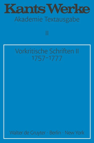 Vorkritische Schriften II. 1757-1777