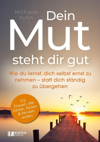 Dein Mut steht dir gut