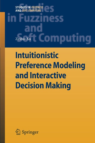 Intuitionistic Preference Modeling and Interactive Decision Making