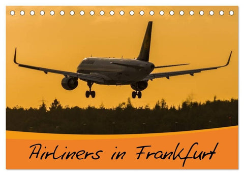Airliners in Frankfurt (Tischkalender 2027 DIN A5 quer), CALVENDO Monatskalender